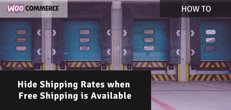 Hide Shipping Rates when Free Shipping is Available in WooCommerce