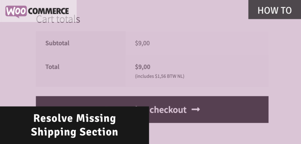 Shipping Section Missing in WooCommerce