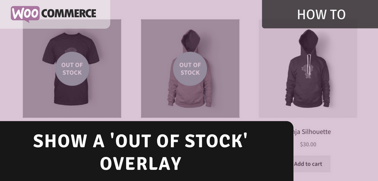 Showing a ‘out of stock’ overlay in WooCommerce